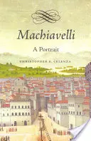 Machiavelli: Un portret - Machiavelli: A Portrait