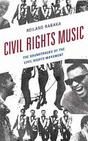 Muzica drepturilor civile: Coloanele sonore ale mișcării pentru drepturile civile: The Soundtracks of the Civil Rights Movement - Civil Rights Music: The Soundtracks of the Civil Rights Movement