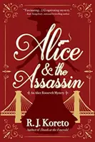 Alice și asasinul: Un mister Alice Roosevelt - Alice and the Assassin: An Alice Roosevelt Mystery