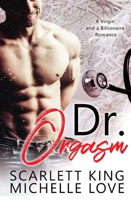 Dr. Orgasm: O fecioară și un miliardar Romance - Dr. Orgasm: A Virgin and a Billionaire Romance