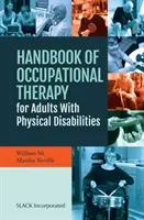 Manual de terapie ocupațională pentru adulții cu dizabilități fizice - Handbook of Occupational Therapy for Adults with Physical Disabilities