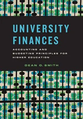 Finanțe universitare: Principii contabile și bugetare pentru învățământul superior - University Finances: Accounting and Budgeting Principles for Higher Education