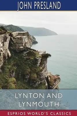 Lynton și Lynmouth (Esprios Classics) - Lynton and Lynmouth (Esprios Classics)