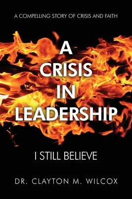 O criză în leadership: Eu încă mai cred - A Crisis in Leadership: I Still Believe
