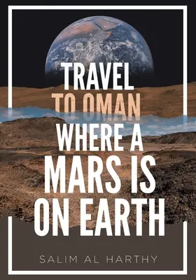 Călătorie în Oman, unde un Marte este pe Pământ - Travel to Oman Where a Mars Is on Earth