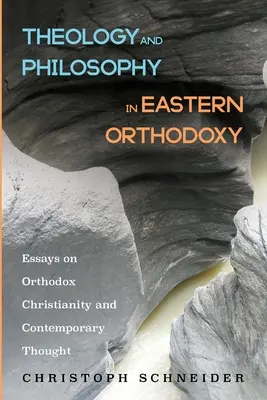 Teologie și filosofie în Ortodoxia Răsăriteană - Theology and Philosophy in Eastern Orthodoxy