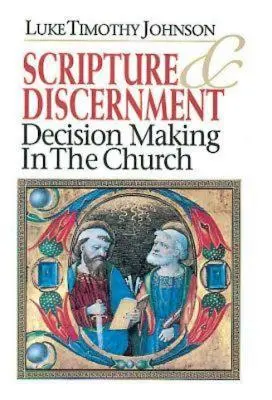 Scriptura și discernământul: Luarea deciziilor în Biserică - Scripture & Discernment: Decision Making in the Church