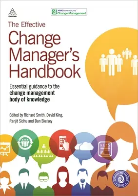 The Effective Change Manager's Handbook: Essential Guidance to the Change Management Body of Knowledge