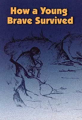 Cum a supraviețuit un tânăr curajos - How a Young Brave Survived