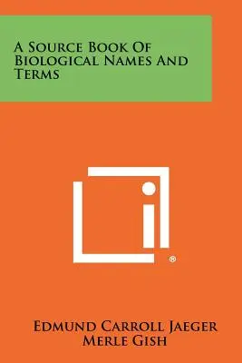 O carte sursă de nume și termeni biologici - A Source Book Of Biological Names And Terms