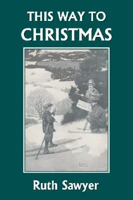 În acest fel spre Crăciun (Clasicii de ieri) - This Way to Christmas (Yesterday's Classics)