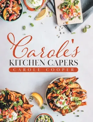 Capriciile din bucătărie ale lui Carole - Carole's Kitchen Capers