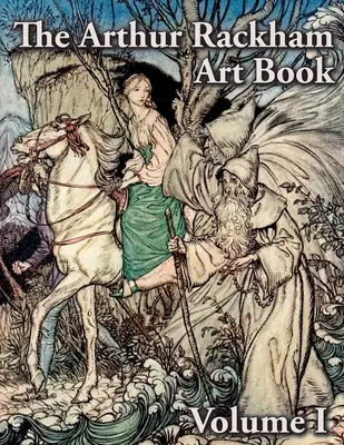 Cartea de artă a lui Arthur Rackham - The Arthur Rackham Art Book