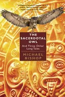 Bufnița sacerdotală și alte trei povestiri lungi - The Sacerdotal Owl and Three Other Long Tales