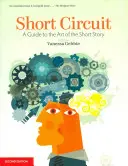 Short Circuit: A Guide to the Art of the Short Story. Editat de Vanessa Gebbie (revizuit) - Short Circuit: A Guide to the Art of the Short Story. Edited by Vanessa Gebbie (Revised)
