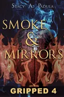 Gripped Partea 4: Fum și oglinzi - Gripped Part 4: Smoke & Mirrors