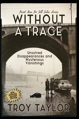 Fără urmă: Dispariții nerezolvate și dispariții misterioase - Without A Trace: Unsolved Disappearances and Mysterious Vanishings