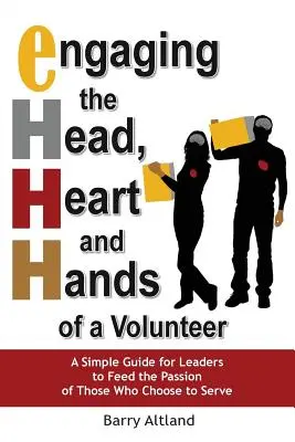 Implicarea capului, inimii și mâinilor unui voluntar - Engaging the Head, Heart and Hands of a Volunteer