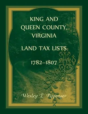 King and Queen County, Virginia Liste de impozite funciare, 1782-1807 - King and Queen County, Virginia Land Tax Lists, 1782-1807