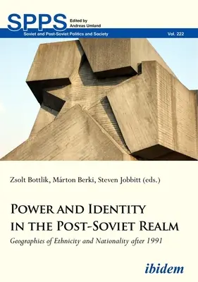 Putere și identitate în spațiul post-sovietic: Geografii ale etnicității și naționalității după 1991 - Power and Identity in the Post-Soviet Realm: Geographies of Ethnicity and Nationality After 1991