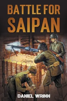 Bătălia pentru Saipan: 1944 Ziua Z din Pacific în Insulele Mariane - Battle for Saipan: 1944 Pacific D-Day in the Mariana Islands