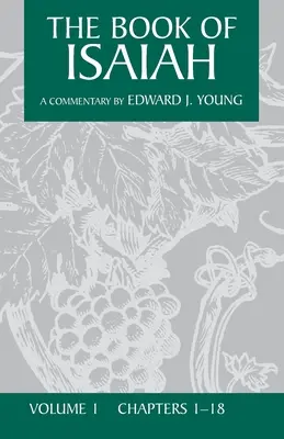 Cartea lui Isaia, Volumul 1: Capitolele 1-18 - The Book of Isaiah, Volume 1: Chapters 1-18