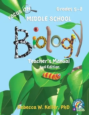 Focus On Middle School Biology Manualul profesorului, ediția a 3-a - Focus On Middle School Biology Teacher's Manual, 3rd Edition