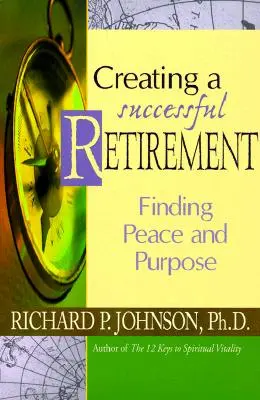 Crearea unei pensionări de succes: Găsirea păcii și a scopului - Creating a Successful Retirement: Finding Peace and Purpose