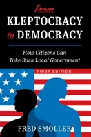 De la cleptocrație la democrație: Cum pot cetățenii să preia înapoi administrația locală - From Kleptocracy to Democracy: How Citizens Can Take Back Local Government