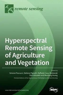 Teledetecția hiperspectrală a agriculturii și vegetației - Hyperspectral Remote Sensing of Agriculture and Vegetation