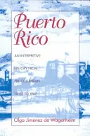 Puerto Rico: O istorie interpretativă din epoca precolumbiană până la 1900 - Puerto Rico: An Interpretive History from Pre-Columbian Times to 1900
