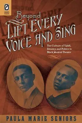 Beyond Lift Every Voice and Sing: Cultura ridicării, identității și politicii în teatrul muzical negru - Beyond Lift Every Voice and Sing: The Culture of Uplift, Identity, and Politics in Black Musical Theater