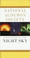 Ghidul de teren al Societății Naționale Audubon pentru cerul nopții - National Audubon Society Field Guide to the Night Sky