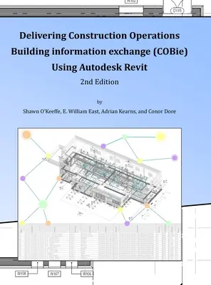 Delivering COBie Using Autodesk Revit (2nd Edition) (Ediția de bibliotecă) - Delivering COBie Using Autodesk Revit (2nd Edition) (Library Edition)