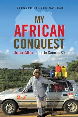 Cucerirea mea africană: De la Cap la Cairo la 80 de ani - My African Conquest: Cape to Cairo at 80
