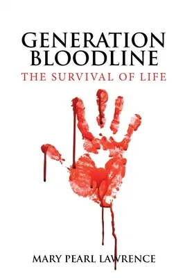 Generația Bloodline Supraviețuirea vieții - Generation Bloodline the Survival of Life