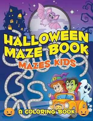 Halloween Maze Book: Mazes Kids