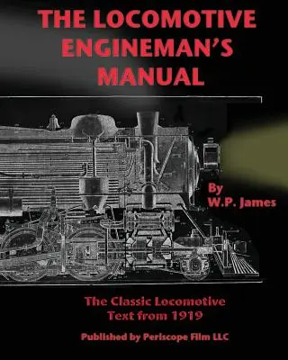 Manualul mecanicului de locomotivă (The Locomotive Engineman's Manual) - The Locomotive Engineman's Manual