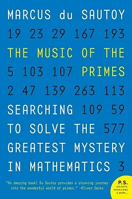 Muzica numerelor prime: În căutarea rezolvării celui mai mare mister al matematicii - The Music of the Primes: Searching to Solve the Greatest Mystery in Mathematics