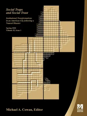 Capcane sociale și încredere socială: Transformări instituționale într-un oraș american în urma unui dezastru natural - Social Traps and Social Trust: Institutional Transformations in an American City Following a Natural Disaster