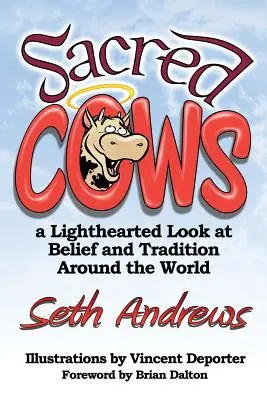 Vaci sacre: O privire veselă asupra credinței și tradiției în întreaga lume - Sacred Cows: A Lighthearted Look at Belief and Tradition Around the World
