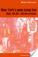 Legea New York's Poop Scoop: Câinii, murdăria și procesul echitabil - New York's Poop Scoop Law: Dogs, the Dirt, and Due Process