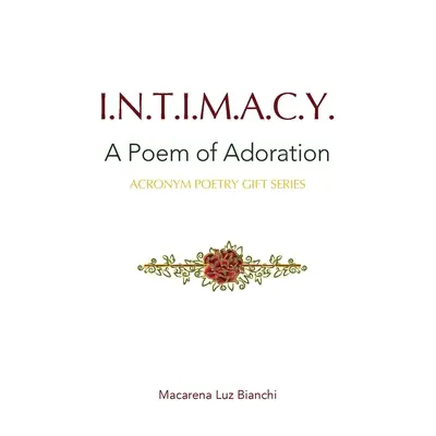 Intimitate: Un poem de adorație - Intimacy: A Poem of Adoration