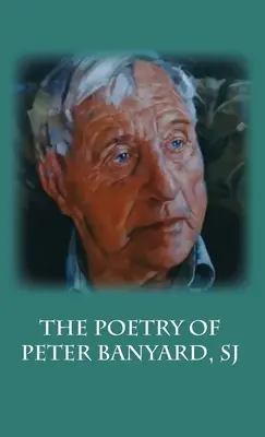 Poezia lui Peter Banyard SJ - The Poetry of Peter Banyard SJ