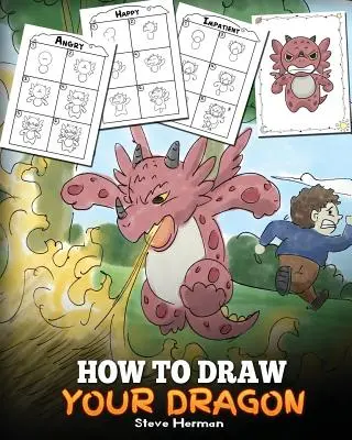 Cum să-ți desenezi dragonul: Învață cum să desenezi dragoni drăguți cu emoții diferite. Un ghid pas cu pas distractiv și ușor Pentru a Desena Dragoni pentru Copii. - How to Draw Your Dragon: Learn How to Draw Cute Dragons with Different Emotions. A Fun and Easy Step by Step Guide To Draw Dragons for Kids.