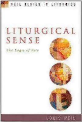 Sensul liturgic: Logica ritului (The Logic of Rite) - Liturgical Sense: The Logic of Rite