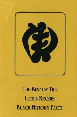 Cele mai bune fapte puțin cunoscute despre istoria negrilor - The Best of the Little Known Black History Facts