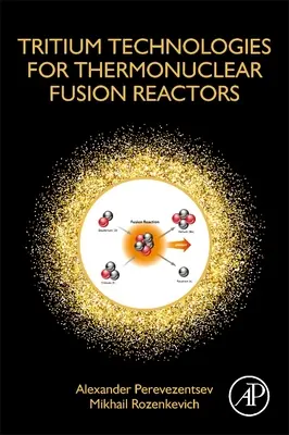 Tehnologii ale tritiului pentru reactoarele de fuziune termonucleară - Tritium Technologies for Thermonuclear Fusion Reactors