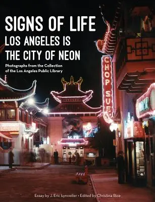 Semne de viață: Los Angeles este orașul neonului - Signs of Life: Los Angeles Is the City of Neon