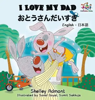 Îl iubesc pe tata (Carte japoneză pentru copii): Bilingual Japanese Book (Carte japoneză bilingvă) pentru copii - I Love My Dad (Japanese Kids Book): Bilingual Japanese Book for children